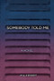 Somebody Told Me - 9798765643365 by Mia Siegert, 9798765643365