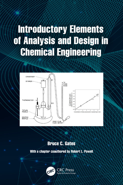Introductory Elements of Analysis and Design in Chemical Engineering by Bruce C. Gates, Robert L. Powell, 9781032552835