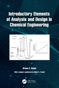 Introductory Elements of Analysis and Design in Chemical Engineering by Bruce C. Gates, Robert L. Powell, 9781032552835