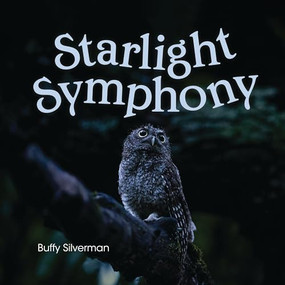 Starlight Symphony by Buffy Silverman, 9798765644331