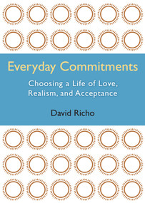 Everyday Commitments (Choosing a Life of Love, Realism, and Acceptance) by David Richo, 9781645473756