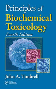 Principles of Biochemical Toxicology by John A. Timbrell, 9780849373022