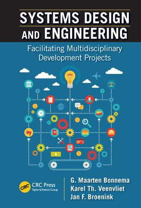 Systems Design and Engineering (Facilitating Multidisciplinary Development Projects) by G. Maarten Bonnema, Karel T. Veenvliet, Jan F. Broenink, 9781498751261