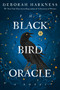 The Black Bird Oracle (A Novel) - 9780593724774 by Deborah Harkness, 9780593724774