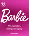 Barbie (Her Inspiration, History, and Legacy) by Robin Gerber, 9780760391228