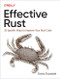 Effective Rust (35 Specific Ways to Improve Your Rust Code) by David Drysdale, 9781098151409
