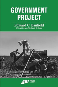 Government Project by Edward C. Banfield, Kevin R. Kosar, 9780844750644