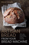 Artisan Bread from Your Bread Machine (Quick, Easy and Excellent Bread at Home, including Sourdough) by Manuel Monade, 9781786751386