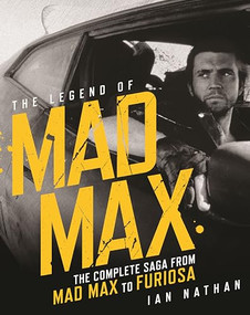 The Legend of Mad Max by Ian Nathan, 9781786751423