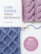 Cable Knitting Stitch Dictionary (100 essential stitches with actual-size swatches and charts) by Debbie Tomkies, 9781446312858