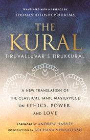 The Kural (Tiruvalluvar's Tirukkural) - 9780807020555 by Thomas Hitoshi Pruiksma, Andrew Harvey, Archana Venkatesan, 9780807020555