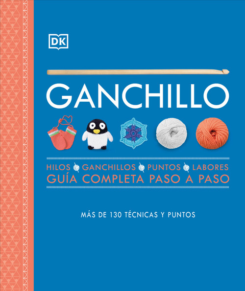 Ganchillo (Crochet) (Guia completa paso a paso) (Spanish Edition) by DK, 9780593848029