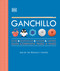 Ganchillo (Crochet) (Guia completa paso a paso) (Spanish Edition) by DK, 9780593848029