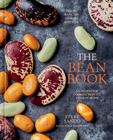 The Bean Book (100 Recipes for Cooking with All Kinds of Beans, from the Rancho Gordo Kitchen [A Cookbook]) by Steve Sando, Julia Newberry, 9781984860002