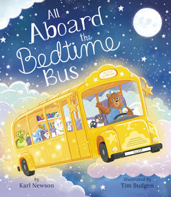 All Aboard the Bedtime Bus by Karl Newson, Tim Budgen, 9781664300422