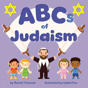 ABCs of Judaism by Rachel Tichauer, Isabel Foo, 9780593750360
