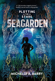 Plotting the Stars 2: Seagarden - 9781645951315 by Michelle A. Barry, 9781645951315