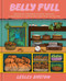 Belly Full (Exploring Caribbean Cuisine through 11 Fundamental Ingredients and over 100 Recipes [A Cookbook]) by Lesley Enston, 9781984861825
