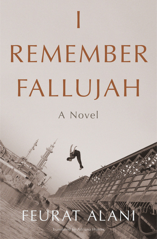 I Remember Fallujah (A Novel) by Feurat Alani, Adriana Hunter, 9781635424645