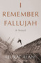 I Remember Fallujah (A Novel) by Feurat Alani, Adriana Hunter, 9781635424645