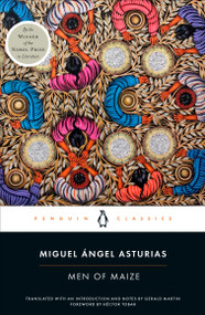 Men of Maize by Miguel Ángel Asturias, Gerald Martin, Gerald Martin, Gerald Martin, Héctor Tobar, 9780143138402