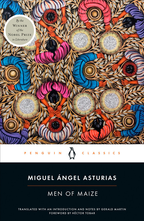Men of Maize by Miguel Ángel Asturias, Gerald Martin, Gerald Martin, Gerald Martin, Héctor Tobar, 9780143138402