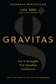 Gravitas (The 8 Strengths That Redefine Confidence) - 9781401978853 by Lisa Sun, 9781401978853