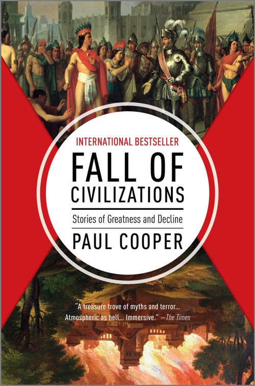 Fall of Civilizations (Stories of Greatness and Decline) by Paul Cooper, 9781335013415