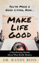 Make Life Good (A Soul-Stirring Parable About What Really Matters) by Dr. Randy Ross, 9781636983592