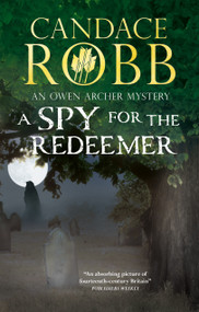A Spy for the Redeemer by Candace Robb, 9781448313396