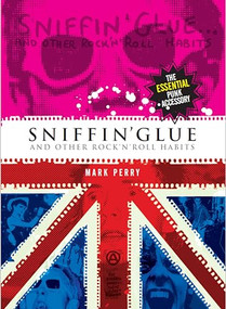 Sniffin' Glue (And Other Rock n' Roll Habits) by Mark Perry, 9781915841223