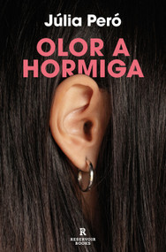 Olor a hormiga / The Smell of Ants (Spanish Edition) by Júlia Peró, 9788419940063