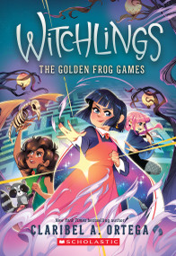 The Golden Frog Games (Witchlings 2) - 9781338745801 by Claribel A. Ortega, 9781338745801