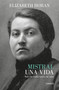 Mistral. Una vida / Mistral. A Life (Spanish Edition) by Elizabeth Horan, 9788426422835