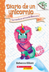 Diario de un Unicornio #6: Tormenta en el monte Blancura (Storm on Snowbelle Mountain) (Spanish Edition) by Rebecca Elliott, Rebecca Elliott, 9781546134091