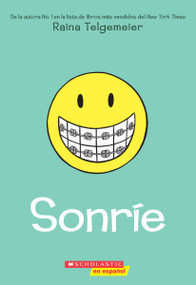 Sonríe (Smile) (Spanish Edition) by Raina Telgemeier, Raina Telgemeier, 9781546134114