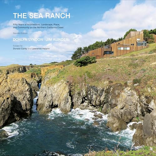 The Sea Ranch, Revised (Fifty Years of Architecture, Landscape, Place, and Community on the Northern California Coast) by Donlyn Lyndon, Jim Alinder, 9781616891770