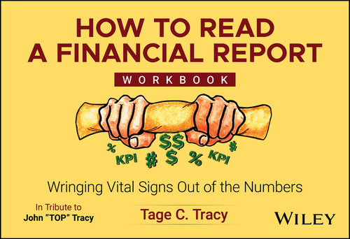 How to Read a Financial Report Workbook (Wringing Vital Signs Out of the Numbers) by Tage C. Tracy, 9781394263271