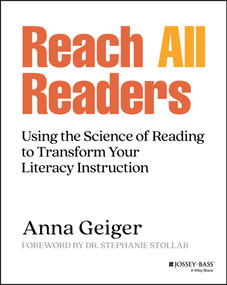 Reach All Readers (Using the Science of Reading to Transform Your Literacy Instruction) by Anna Geiger, Stephanie Stollar, 9781394205653