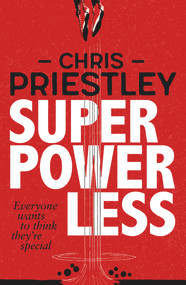Superpowerless by Chris Priestley, 9781471404979