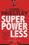 Superpowerless by Chris Priestley, 9781471404979