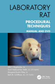 Laboratory Rat Procedural Techniques (Manual and DVD) by John J. Bogdanske, Scott Hubbard-Van Stelle, Margaret Rankin Riley, Beth Schiffman, 9781439850442