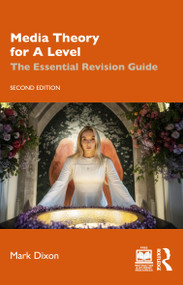 Media Theory for A Level (The Essential Revision Guide) - 9781032421025 by Mark Dixon, 9781032421025