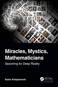 Miracles, Mystics, Mathematicians (Searching for Deep Reality) by Sasho Kalajdzievski, 9781032251325