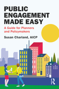 Public Engagement Made Easy (A Guide for Planners and Policymakers) by Susan Charland, 9781032583884