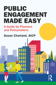 Public Engagement Made Easy (A Guide for Planners and Policymakers) by Susan Charland, 9781032583884