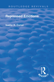 Revival: Repressed Emotions (1920) by Isador H. Coriat, 9781138565364