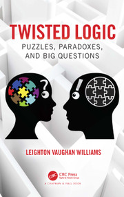 Twisted Logic (Puzzles, Paradoxes, and Big Questions) - 9781032513348 by Leighton Vaughan Williams, 9781032513348