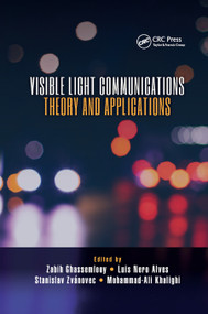 Visible Light Communications (Theory and Applications) by Zabih Ghassemlooy, Luis Nero Alves, Stanislav Zvanovec, Mohammad-Ali Khalighi, 9780367878108