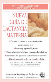 Nueva Guia De Le Lactancia Materna by Joan Younger Meek, MD, MS, RD, FAAP, IBCLC, Joan Younger Meek, M. Rosario Gonzalez-De-Rivas, 9781581101263